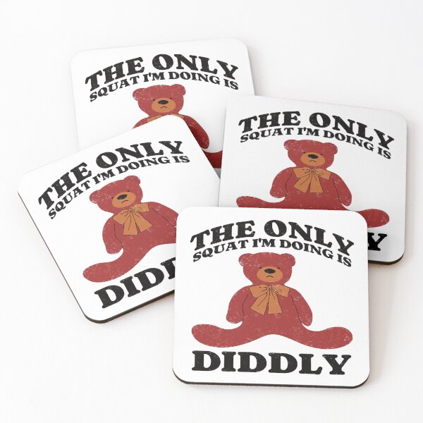 Item preview, The Only Squat I'm Doing Is Diddly. Teddy Bear. #2 designed and sold by EunsooLee.