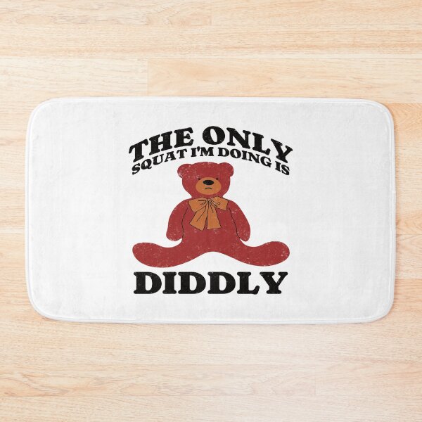 Item preview, The Only Squat I'm Doing Is Diddly. Teddy Bear. #2 designed and sold by EunsooLee.