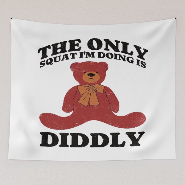 Item preview, The Only Squat I'm Doing Is Diddly. Teddy Bear. #2 designed and sold by EunsooLee.