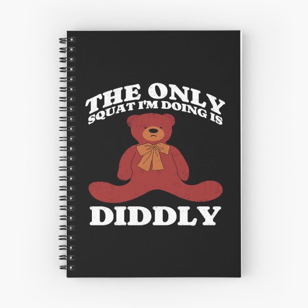 Item preview, The Only Squat I'm Doing Is Diddly. Teddy Bear. designed and sold by EunsooLee.