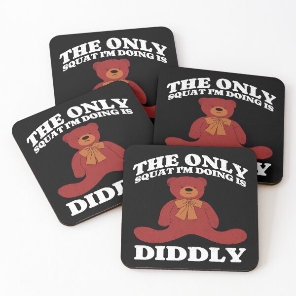 Item preview, The Only Squat I'm Doing Is Diddly. Teddy Bear. designed and sold by EunsooLee.
