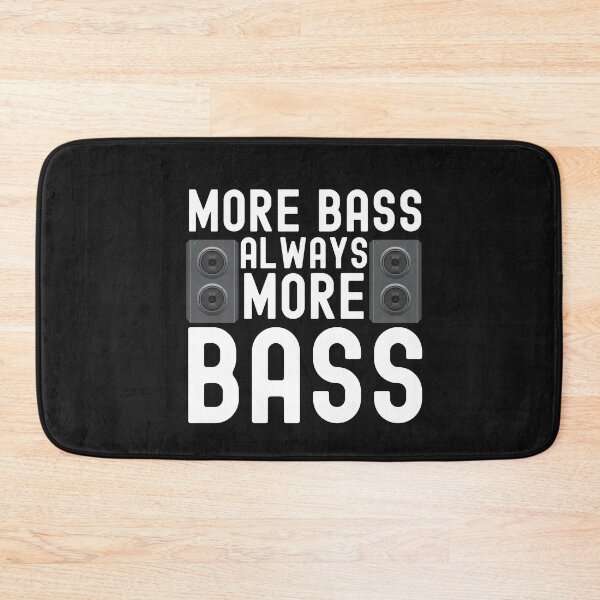 Item preview, More Bass Always More Bass designed and sold by HappyDelights.