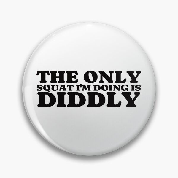 Item preview, The Only Squat I'm Doing Is Diddly. #2 designed and sold by EunsooLee.