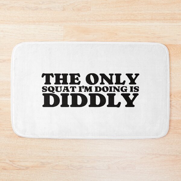 Item preview, The Only Squat I'm Doing Is Diddly. #2 designed and sold by EunsooLee.