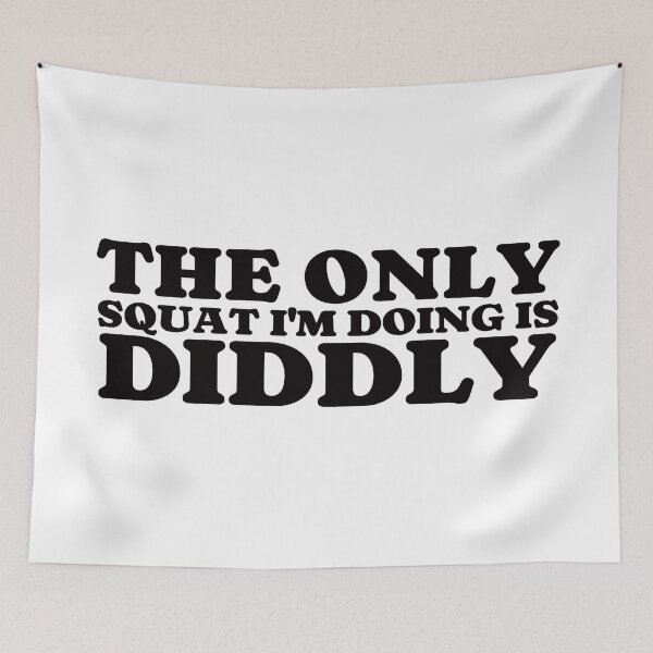 Item preview, The Only Squat I'm Doing Is Diddly. #2 designed and sold by EunsooLee.