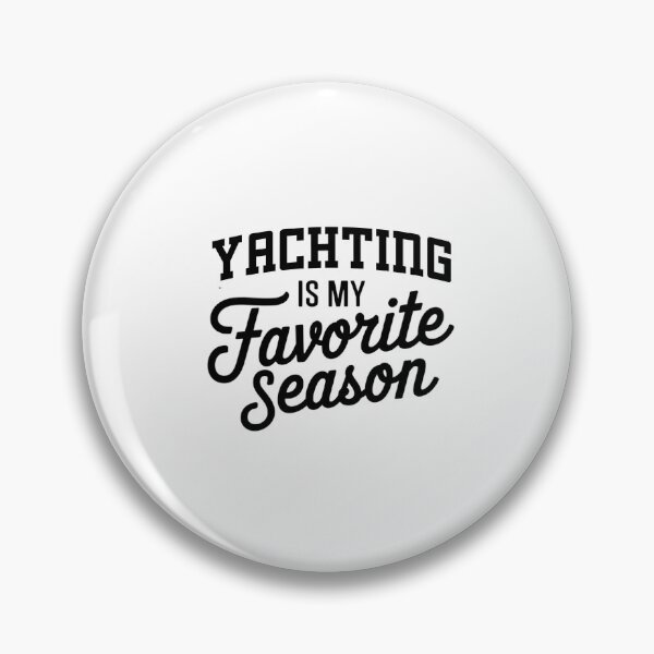 Item preview, Yachting is My Favorite Season Funny Yachting Lover designed and sold by Oussinc.