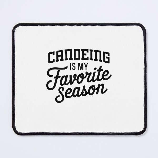 Item preview, Canoeing is My Favorite Season Funny Canoeing Lover designed and sold by Oussinc.