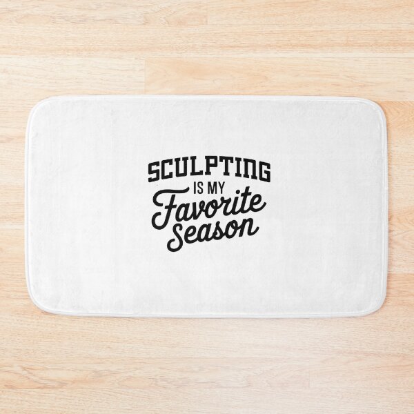 Item preview, Sculpting is My Favorite Season Funny Sculpting Lover designed and sold by Oussinc.