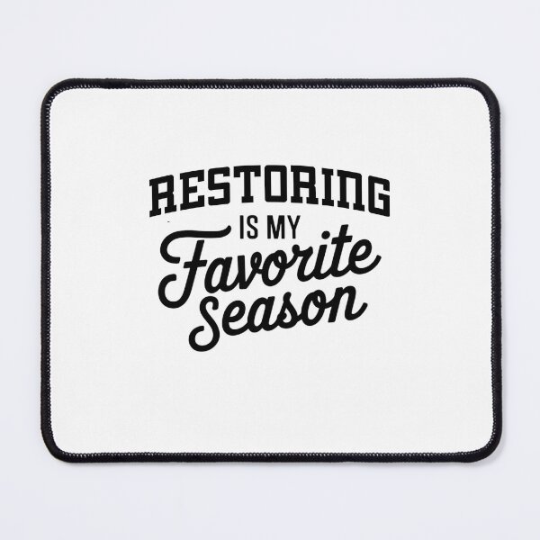 Item preview, Restoring is My Favorite Season Funny Restoring Lover designed and sold by Oussinc.