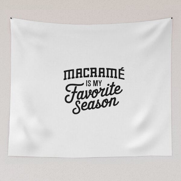 Item preview, Macramé is My Favorite Season Funny Macramé Lover designed and sold by Oussinc.