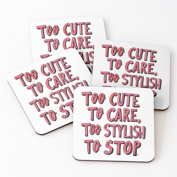 Item preview, Too cute to care, too stylish to stop designed and sold by All Creative Designer.