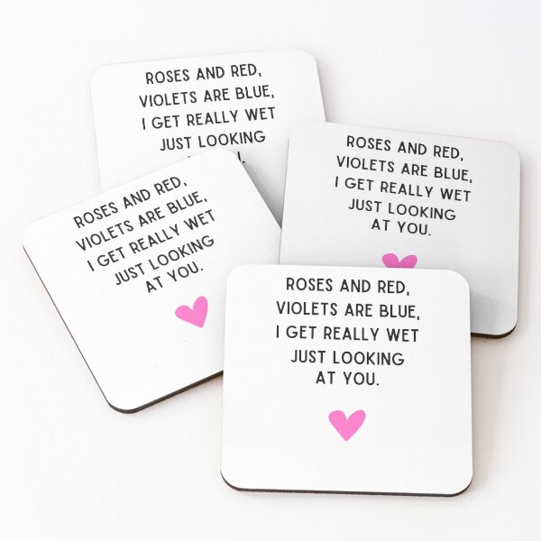 Item preview, roses and red, violets are blue, i get really wet just looking at you. designed and sold by Alberto Dominguez.