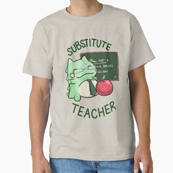 Substitute teacher Classic T-Shirt