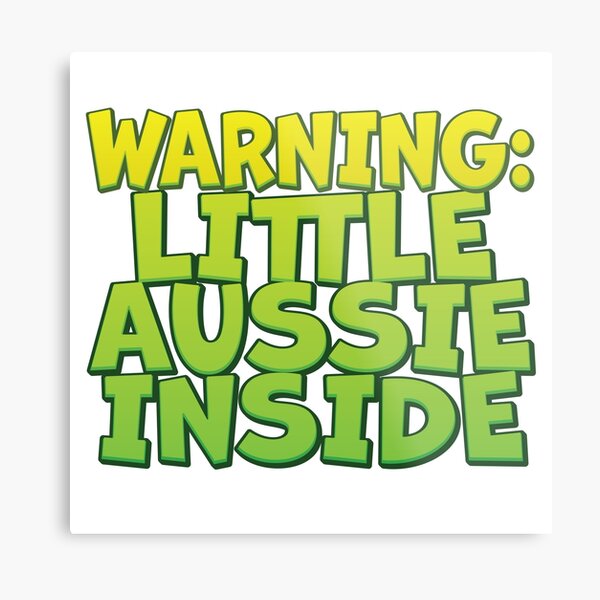 Item preview, Warning Little Aussie Inside designed and sold by jazzydevil.