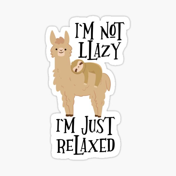 Sloth Sleeping on Llama - I'm not Llazy I'm Just Relaxed Sticker