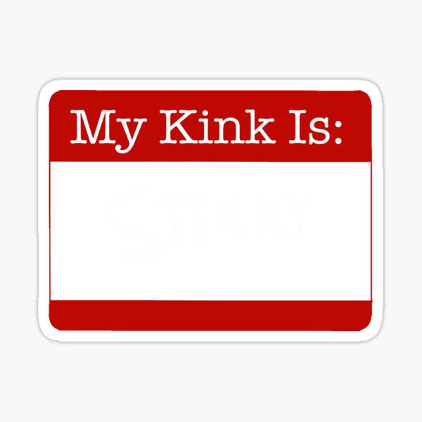 My Kink Is : blank Sticker