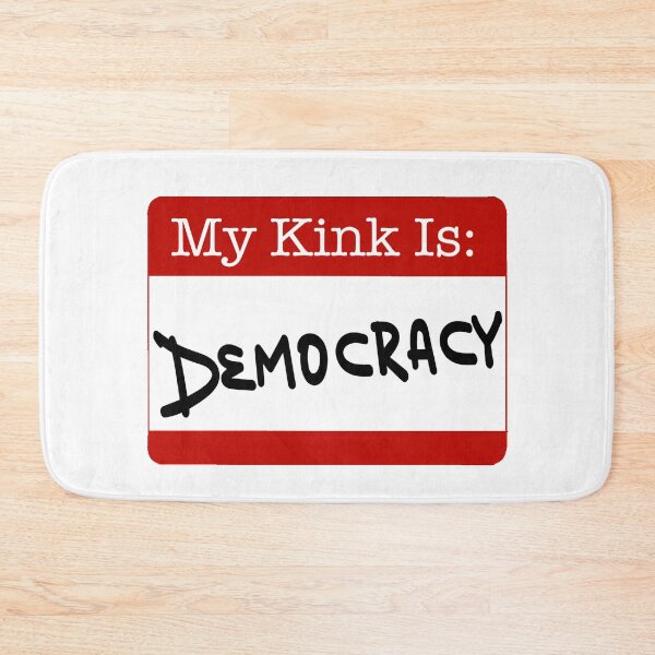 Item preview, Copy of My Kink Is : Democracy  designed and sold by DF3.
