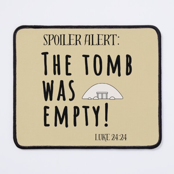 Item preview, Spoiler Alert: The Tomb Was Empty Luke 24:24 - Easter Bible Verse designed and sold by Vicky021.