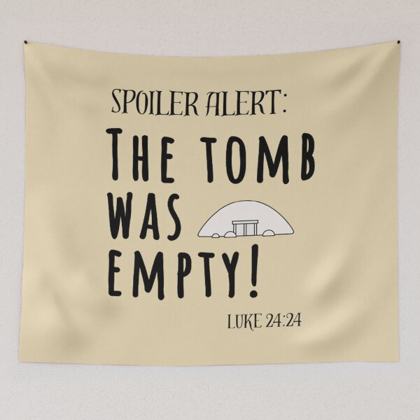 Item preview, Spoiler Alert: The Tomb Was Empty Luke 24:24 - Easter Bible Verse designed and sold by Vicky021.