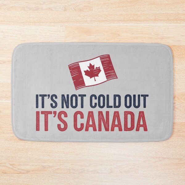 Item preview, It's Not Cold Out It's Canada  designed and sold by HowToCanadian.