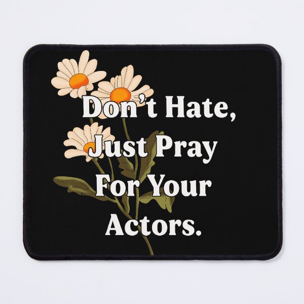 Item preview, Pray for your Actors. designed and sold by HappyRandomArt.