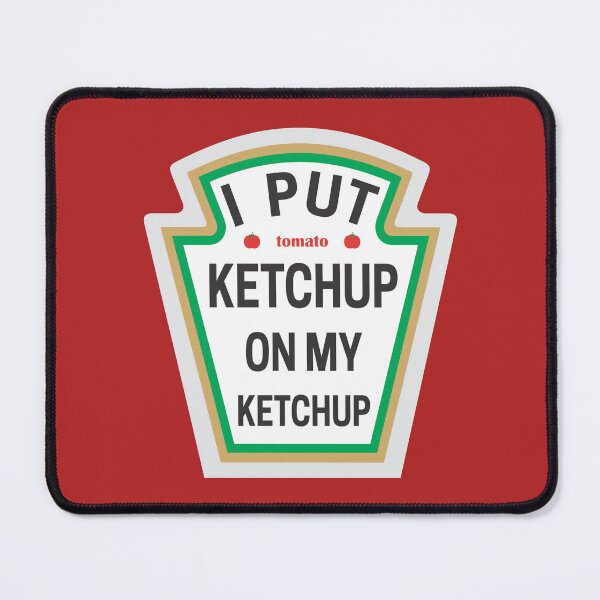 Item preview, I Put Ketchup on My Ketchup – Funny Food Lover Design designed and sold by Aredbox.