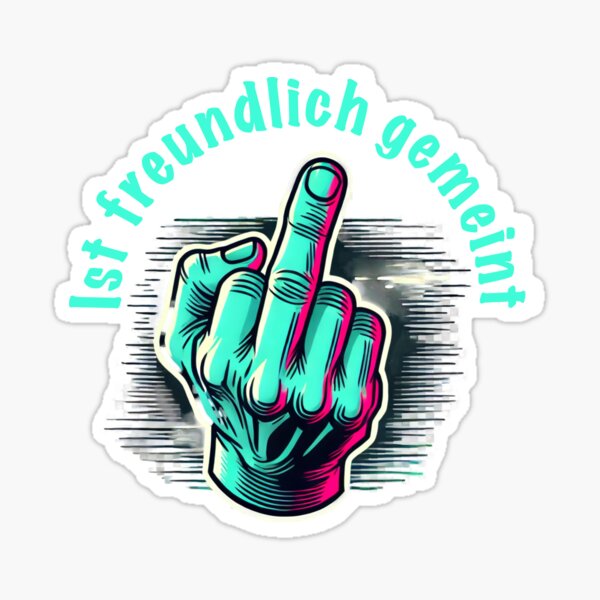 Artikel-Vorschau von Stinkefinger mit Schriftzug "Ist freundlich gemeint", designt und verkauft von DickfischWear.