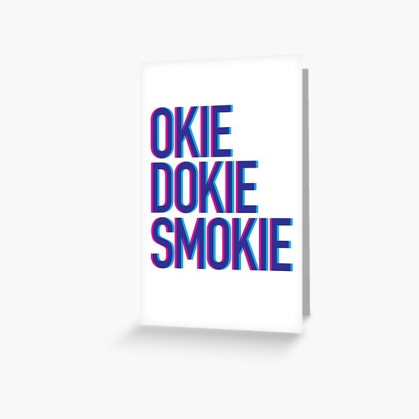 Okie Dokie Smokie Meaning