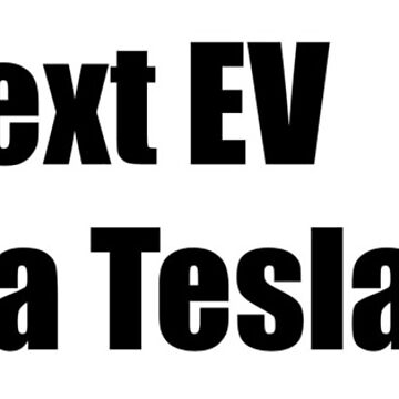 Artwork thumbnail, My Next EV is NOT a Tesla - Medium Print by Nico's NovelTs