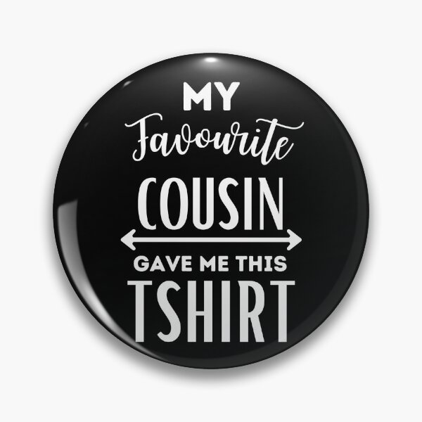 Item preview, My Favourite Cousin Gave Me This Tshirt Funny T-Shirt designed and sold by OldSkullDesigns.
