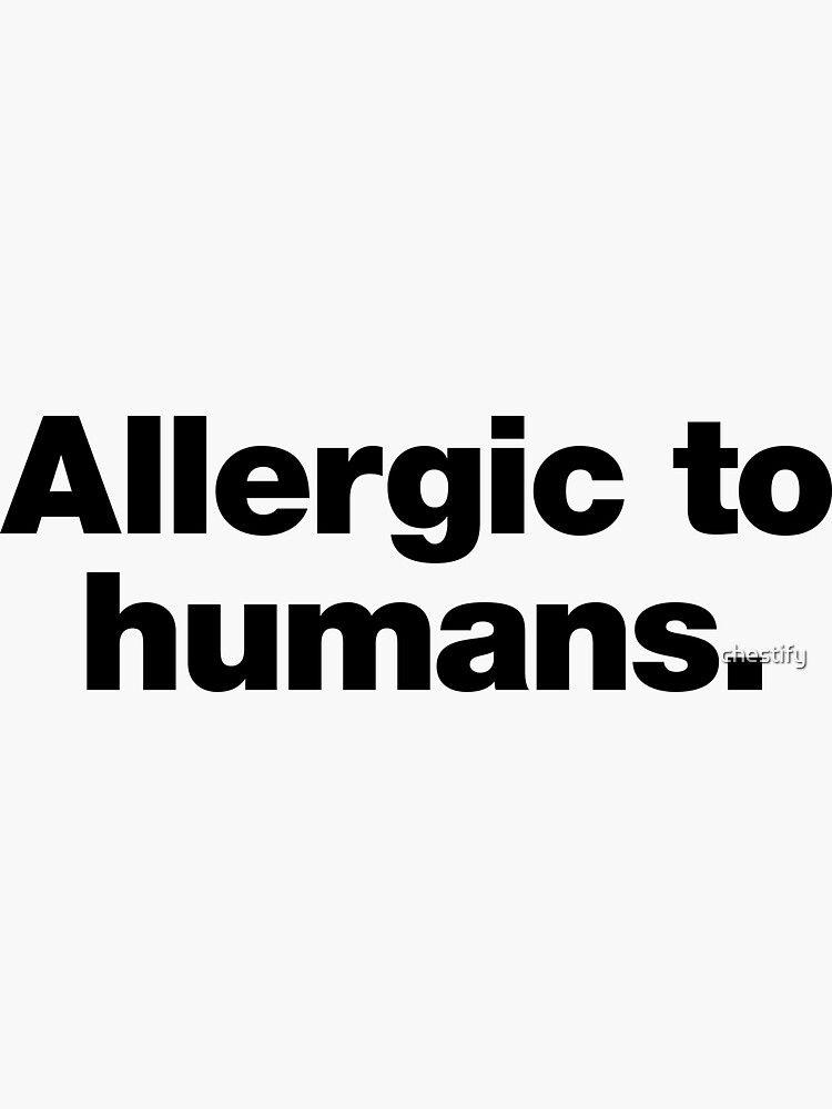 Thumbnail 3 of 3, Sticker, Allergic to humans. designed and sold by chestify.