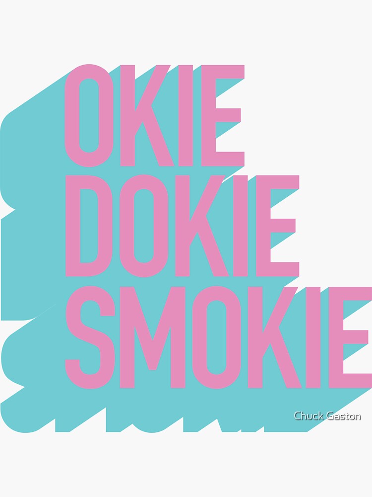 okie-dokie-smokie-phrase-2-sticker-for-sale-by-cgaston0820-redbubble