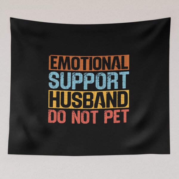 Item preview, Emotional Support Husband Funny Quote designed and sold by DARK_NOVA.