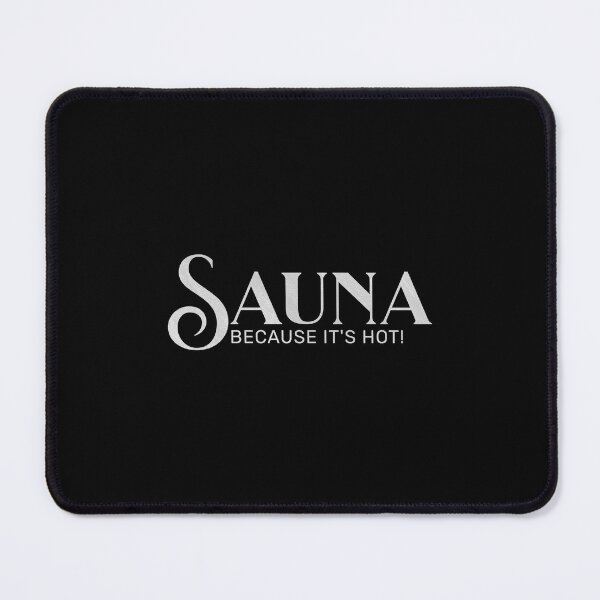 Item preview, Sauna – Because It’s Hot II (White text) designed and sold by Sunscape-Art.