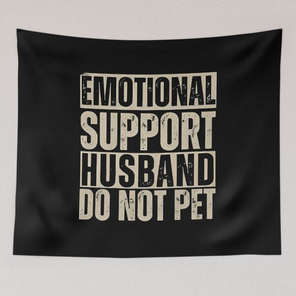 Item preview, Emotional Support Husband Funny Do Not Pet Design designed and sold by DARK_NOVA.