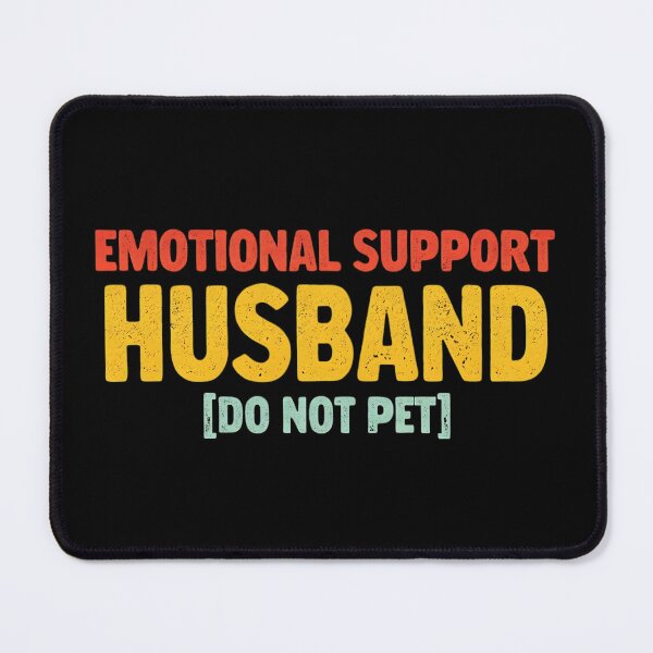 Item preview, Emotional Support Husband Do Not Pet Funny Design designed and sold by DARK_NOVA.