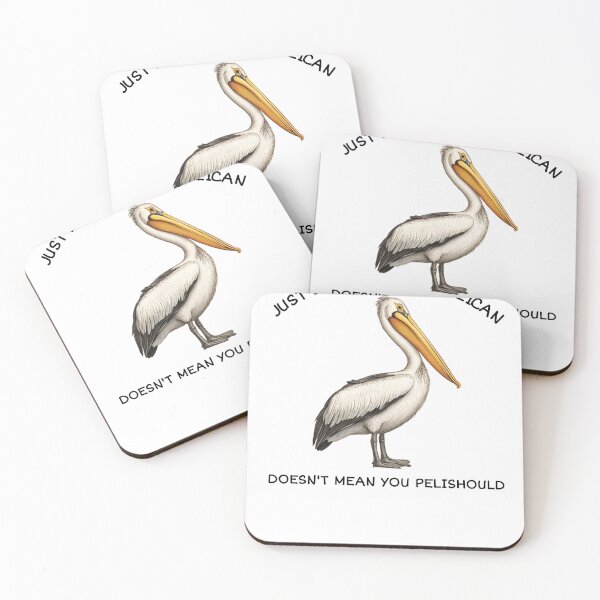 Item preview, Just Because You Pelican Doesn't Mean You Pelishould designed and sold by RockFireMerch.
