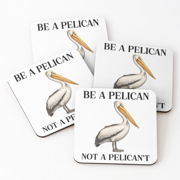 Item preview, Be A Pelican Not A Pelican't Funny Pelican designed and sold by RockFireMerch.