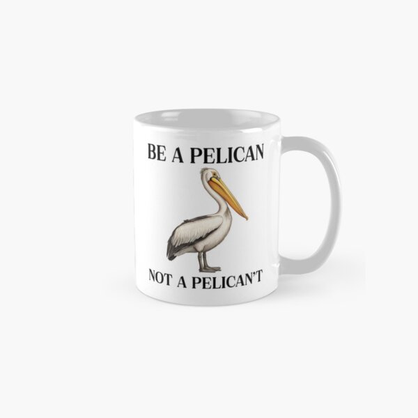 Aperçu de l'œuvre Soyez un pélican, pas un pélican drôle. créée et vendue par RockFireMerch.