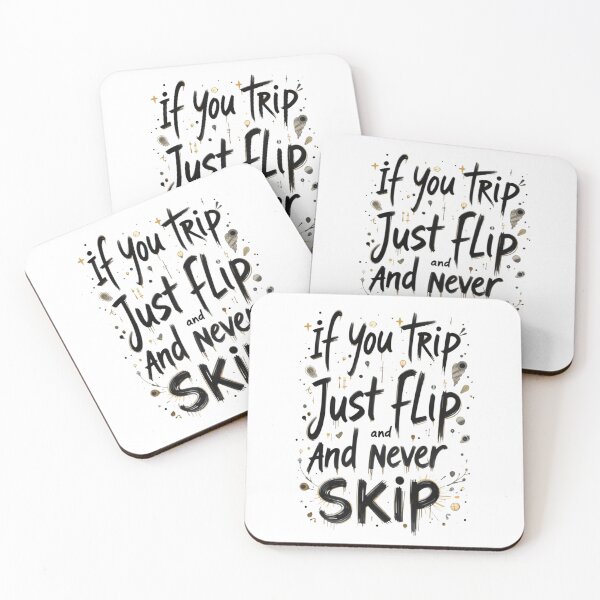 Item preview, if you trip , just flip and never skip designed and sold by Ismartista.