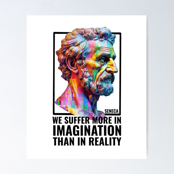 Artikel-Vorschau von Seneca Stoic Wir leiden mehr in der Vorstellungskraft, designt und verkauft von RockFireMerch.