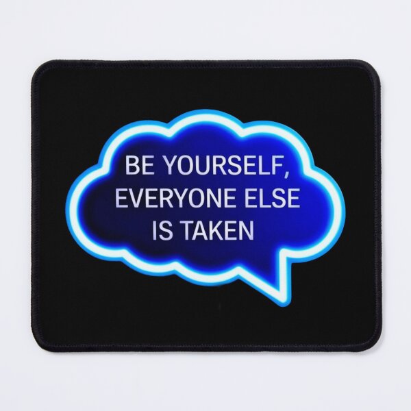 Item preview, Be Yourself, Everyone Else is Taken 4 designed and sold by Zeir Shop.