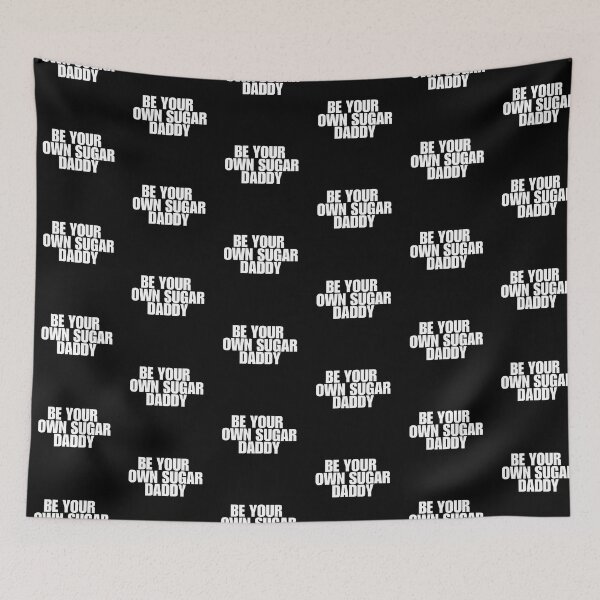 Item preview, be your own sugar daddy designed and sold by Taloory.