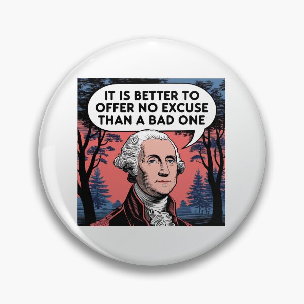 Artikelvorschau, Keine Ausreden, George Washington, Gründerväter, Meme, funnyfits70, Humor, Lustig, Retro, Vintages, lustige Zitate, Tierhumor, entworfen und verkauft von FunnyFits70.