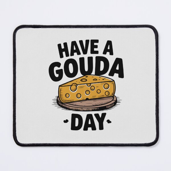 Item preview, Have a Gouda day designed and sold by Yallwofunart.