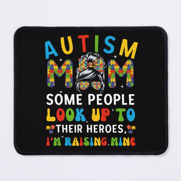 Item preview, Autism Mom, Some People Look Up to Their Heroes, I'm Raising Mine designed and sold by ArtByKatti.