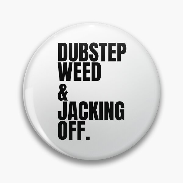 Item preview, Dubstep Weed & Jacking Off. designed and sold by killzak.