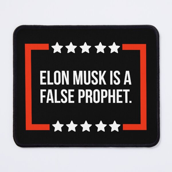 Item preview, Elon Musk is a false prophet designed and sold by Rachel the Artist .