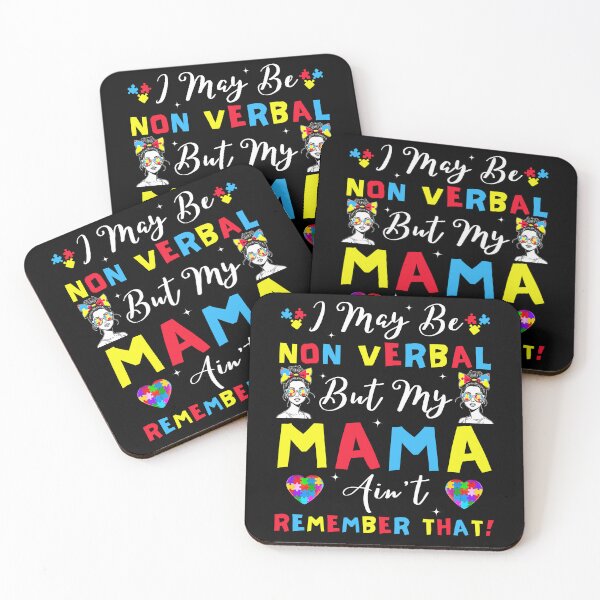 Item preview, I May Be Non Verbal but My Mama Ain't Remember That,  Autism Awareness designed and sold by ArtByKatti.