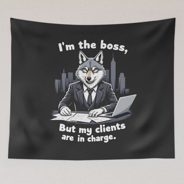 Aperçu de l'œuvre Je suis le patron mais mes clients sont responsables Wolf Design créée et vendue par FoxyJags.